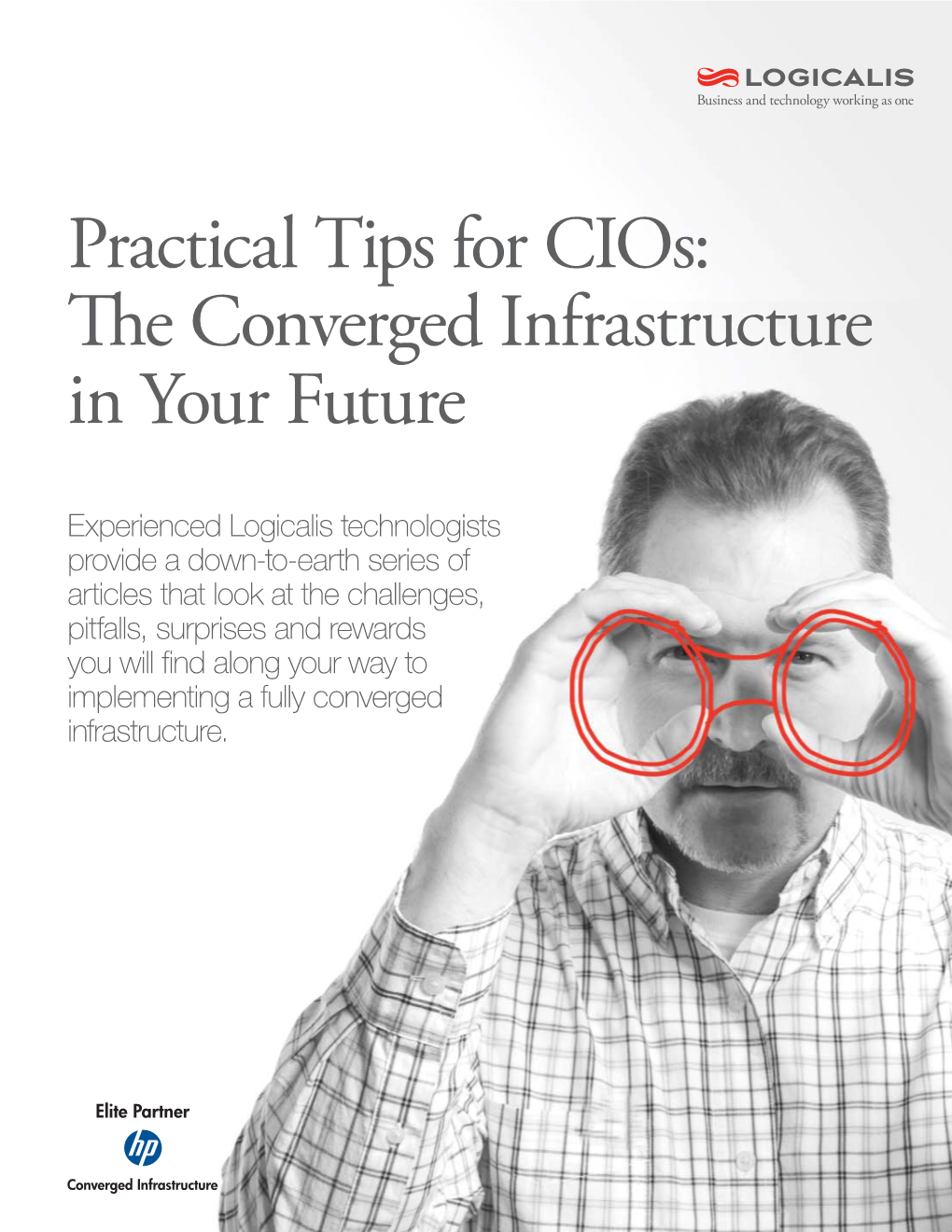 Practical Tips for Cios: the Converged Infrastructure in Your