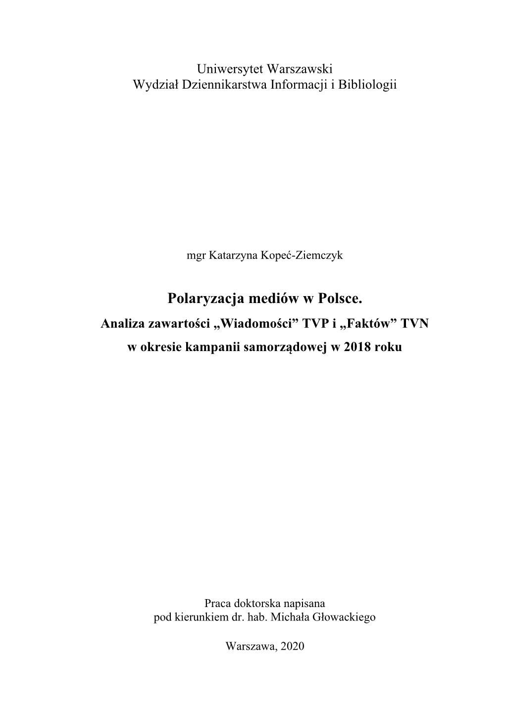 Polaryzacja Mediów W Polsce. Analiza Zawartości „Wiadomości” TVP I „Faktów” TVN W Okresie Kampanii Samorządowej W 2018 Roku