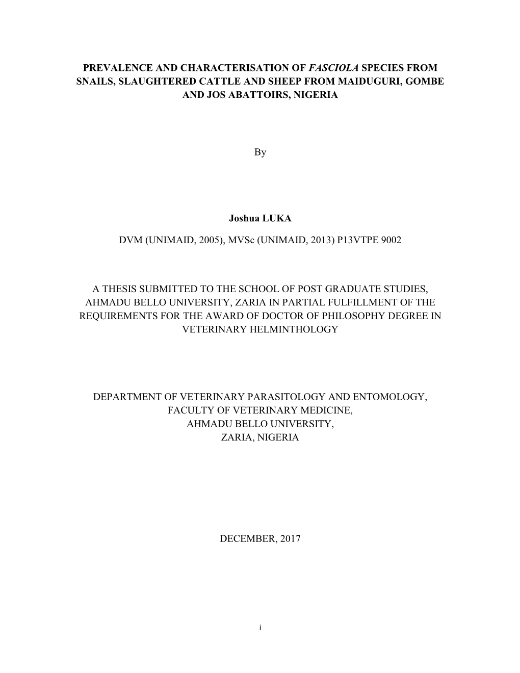 Prevalence and Characterisation of Fasciola Species from Snails, Slaughtered Cattle and Sheep from Maiduguri, Gombe and Jos Abattoirs, Nigeria