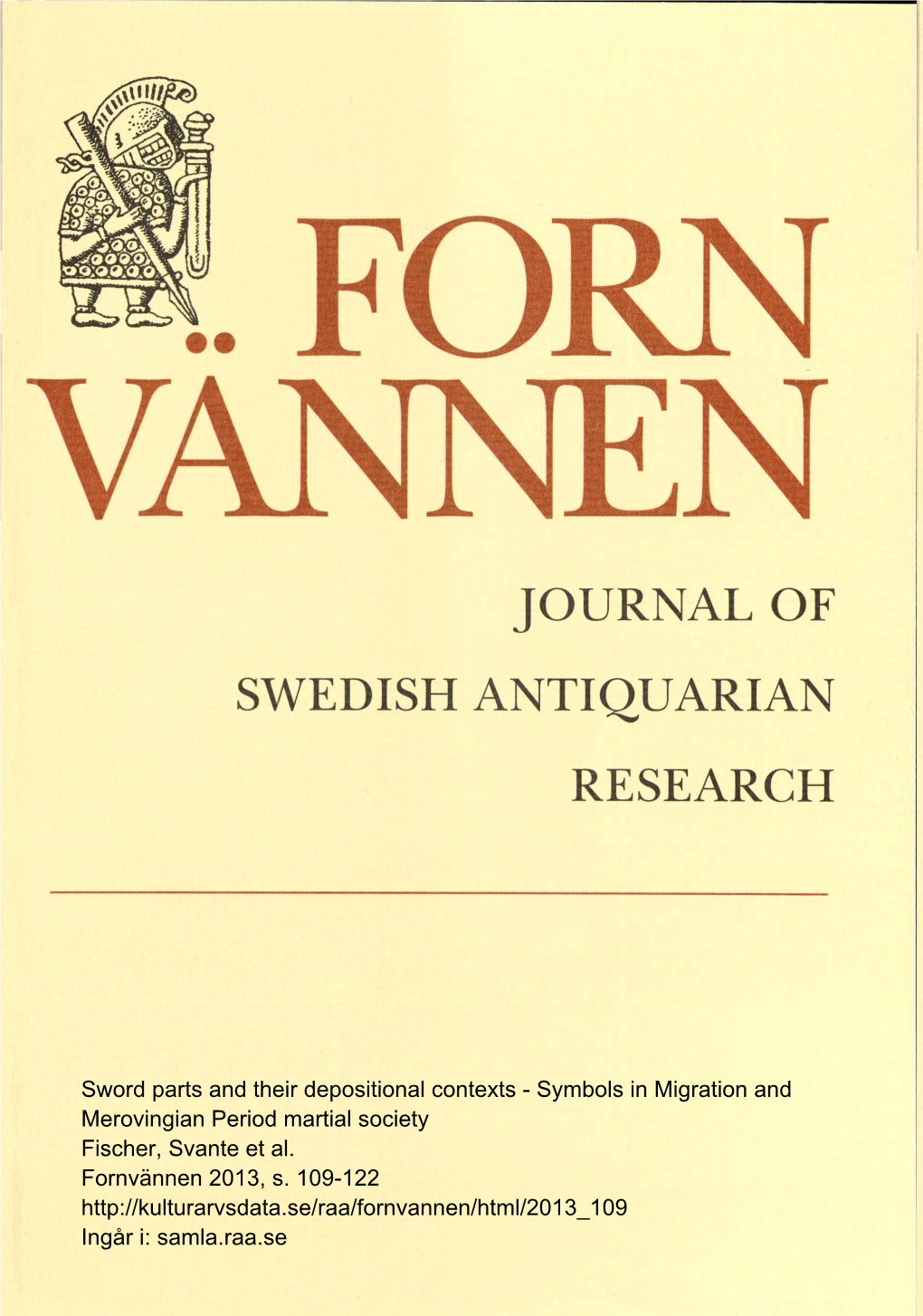 Sword Parts and Their Depositional Contexts - Symbols in Migration and Merovingian Period Martial Society Fischer, Svante Et Al