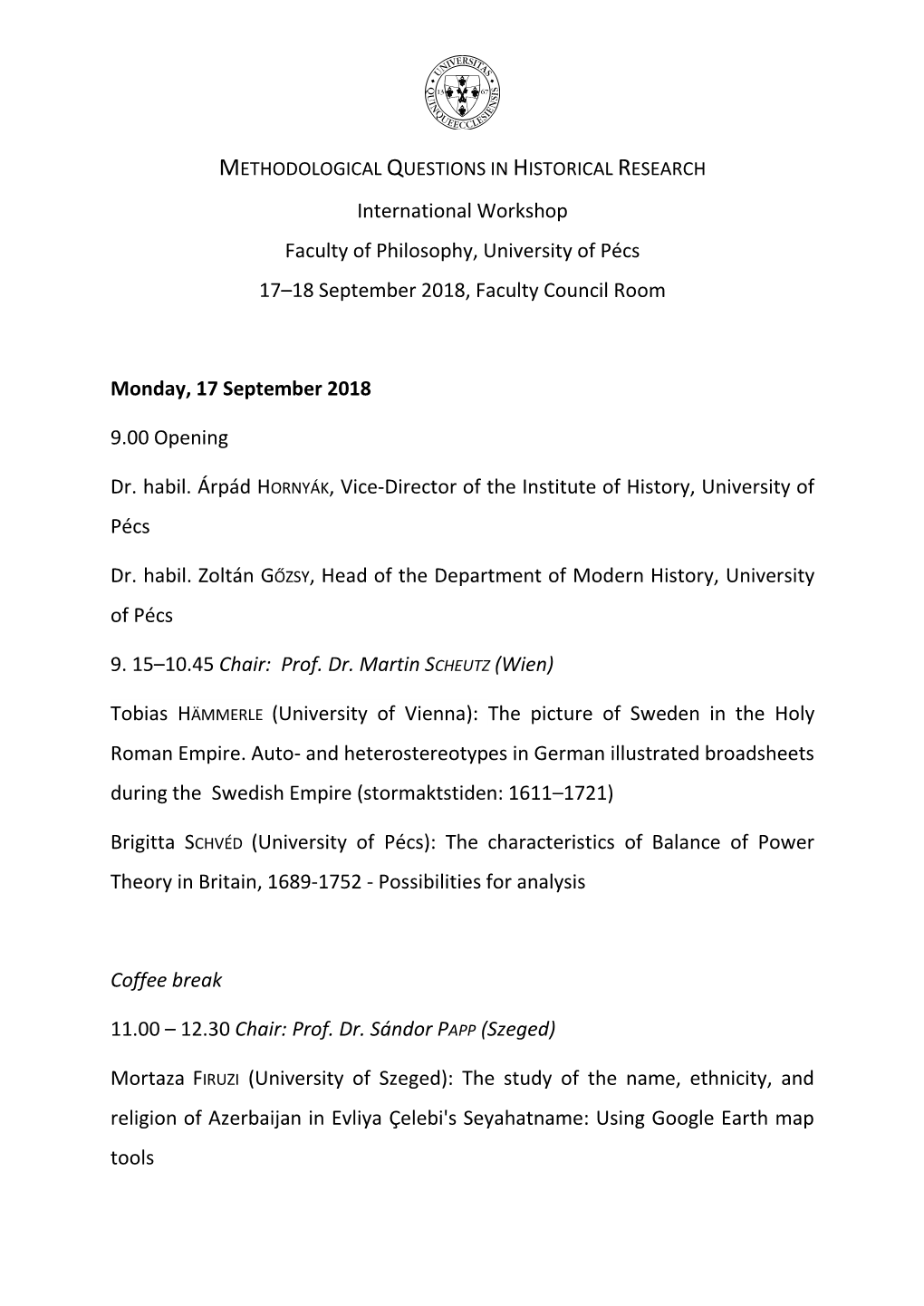 International Workshop Faculty of Philosophy, University of Pécs 17–18 September 2018, Faculty Council Room