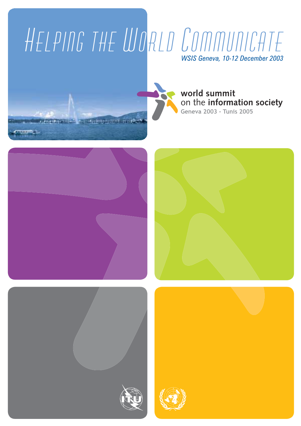 Helping the World COMMUNICATE WSIS Geneva, 10-12 December 2003
