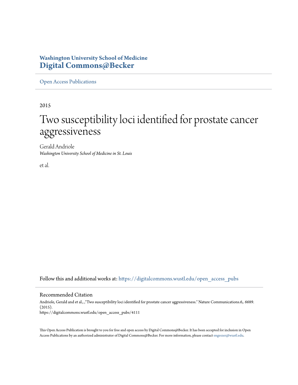 Two Susceptibility Loci Identified for Prostate Cancer Aggressiveness Gerald Andriole Washington University School of Medicine in St