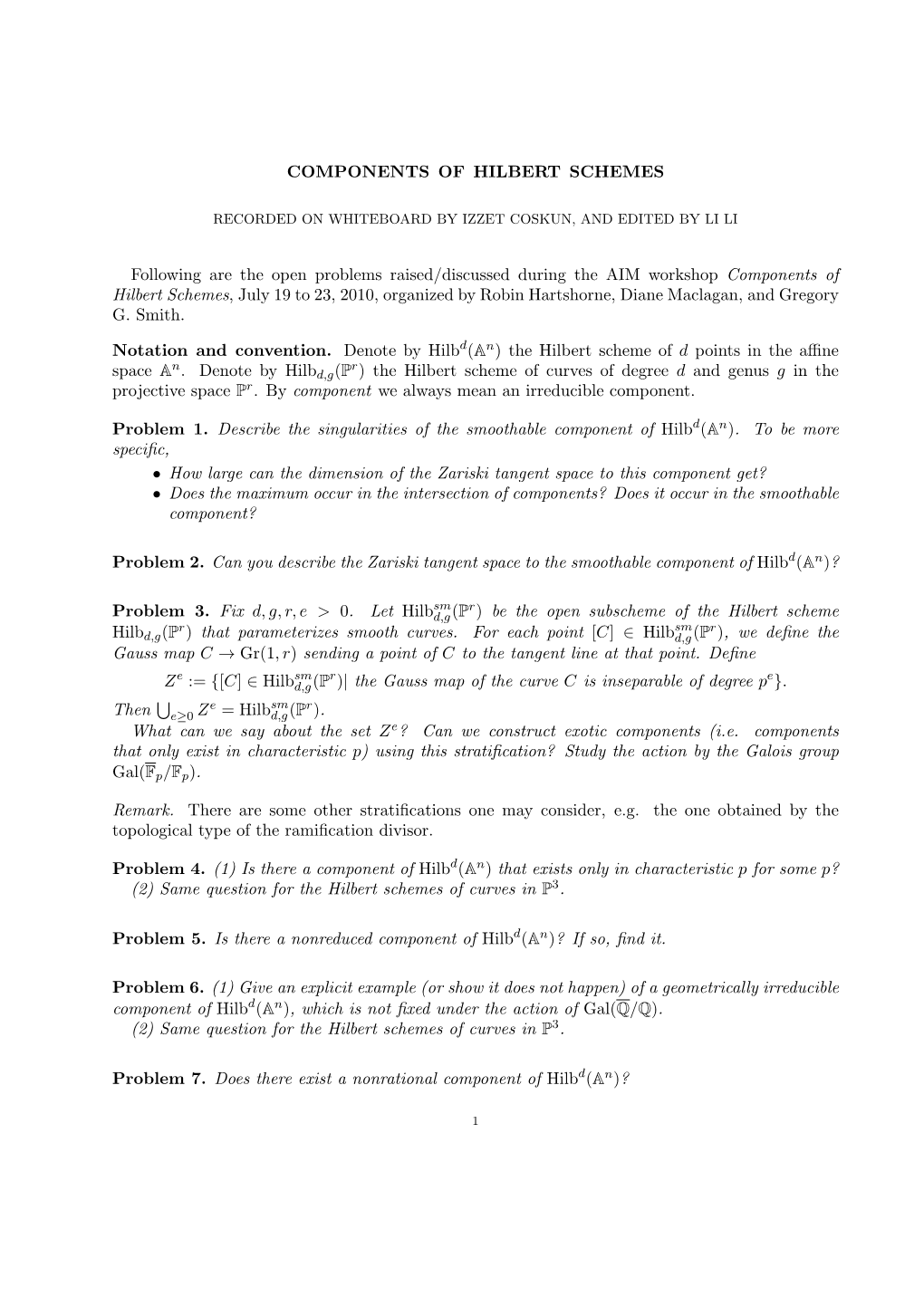 COMPONENTS of HILBERT SCHEMES Following Are the Open Problems Raised/Discussed During the AIM Workshop Components of Hilbert