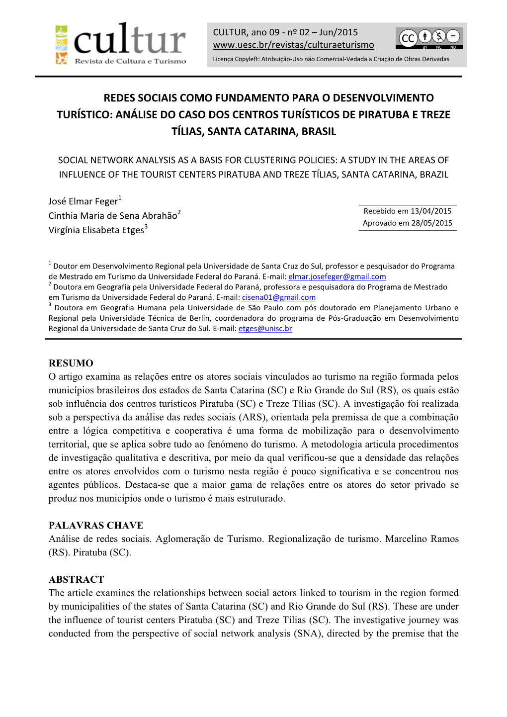 Redes Sociais Como Fundamento Para O Desenvolvimento Turístico: Análise Do Caso Dos Centros Turísticos De Piratuba E Treze Tílias, Santa Catarina, Brasil