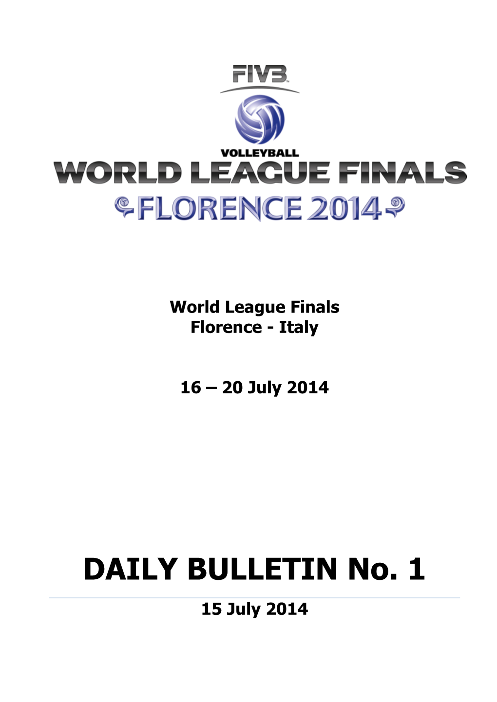 DAILY BULLETIN No. 1 15 July 2014