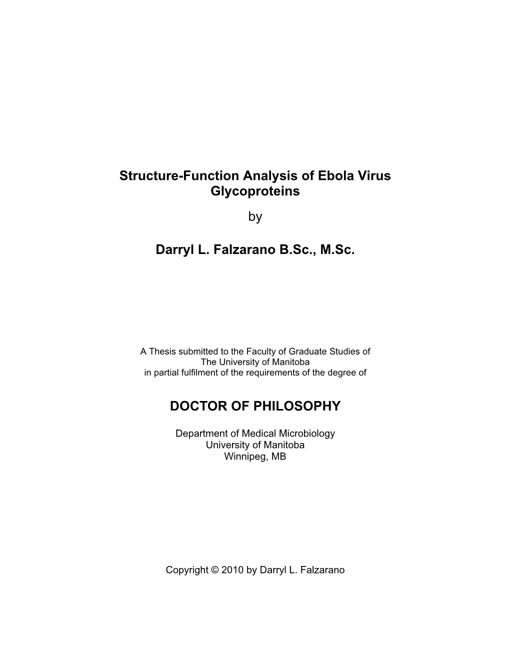 Structure-Function Analysis of Ebola Virus Glycoproteins by Darryl L. Falzarano B.Sc., M.Sc. DOCTOR of PHILOSOPHY