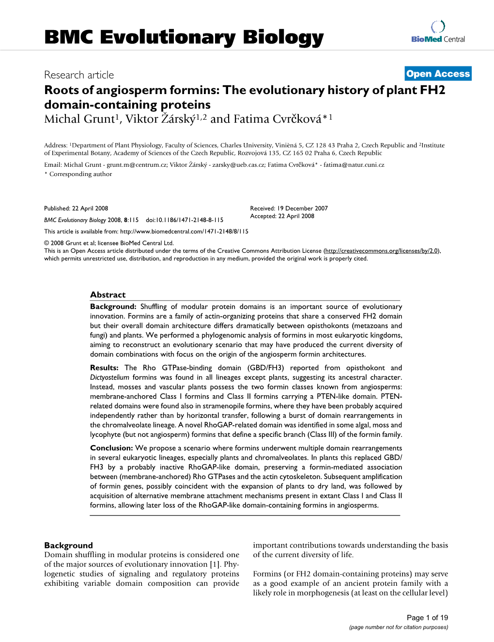 Roots of Angiosperm Formins: the Evolutionary History of Plant FH2 Domain-Containing Proteins Michal Grunt1, Viktor Žárský1,2 and Fatima Cvrčková*1