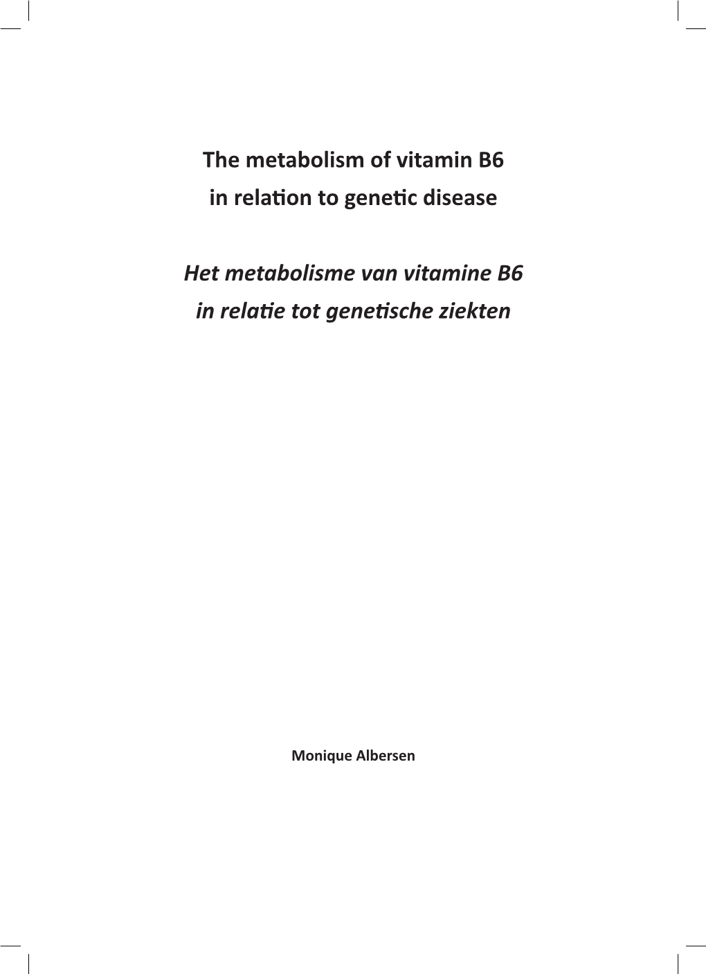 The Metabolism of Vitamin B6 in Relation to Genetic Disease Het