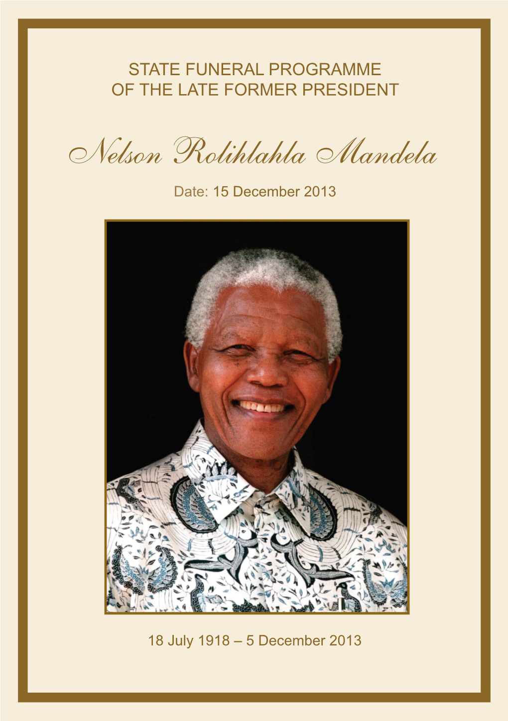 Nelson Rolihlahla Mandela Date: 15 December 2013