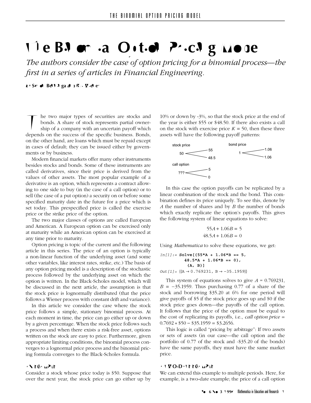 The Binomial Option Pricing Model the Authors Consider the Case of Option Pricing for a Binomial Process—The ﬁrst in a Series of Articles in Financial Engineering