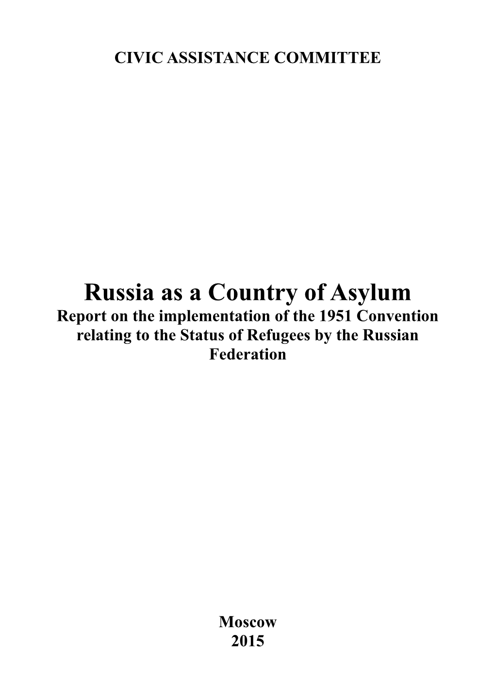 Russia As a Country of Asylum Report on the Implementation of the 1951 Convention Relating to the Status of Refugees by the Russian Federation