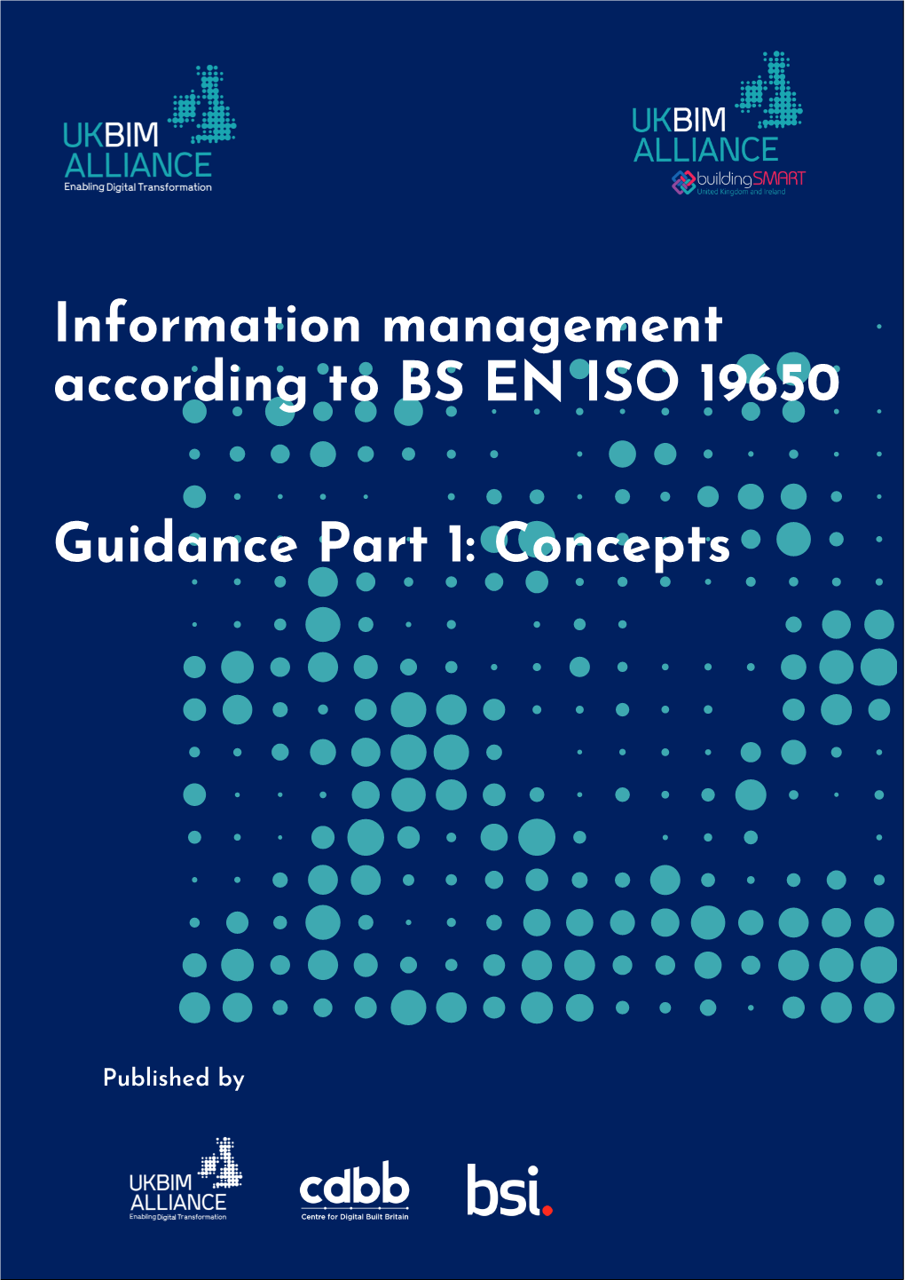Information Management According to BS EN ISO 19650 Guidance Part 1: Concepts