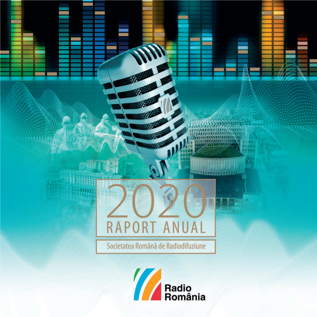 Radio Romania - Raport Anual 2020 1 Radio Romania - Raport Anual 2020 3