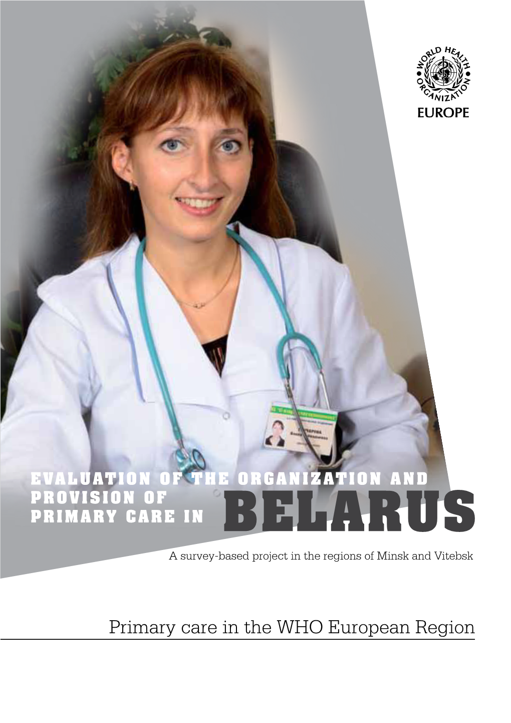 Evaluation of the Organization and Provision of Primary Care in Belarus 4 Acknowledgements