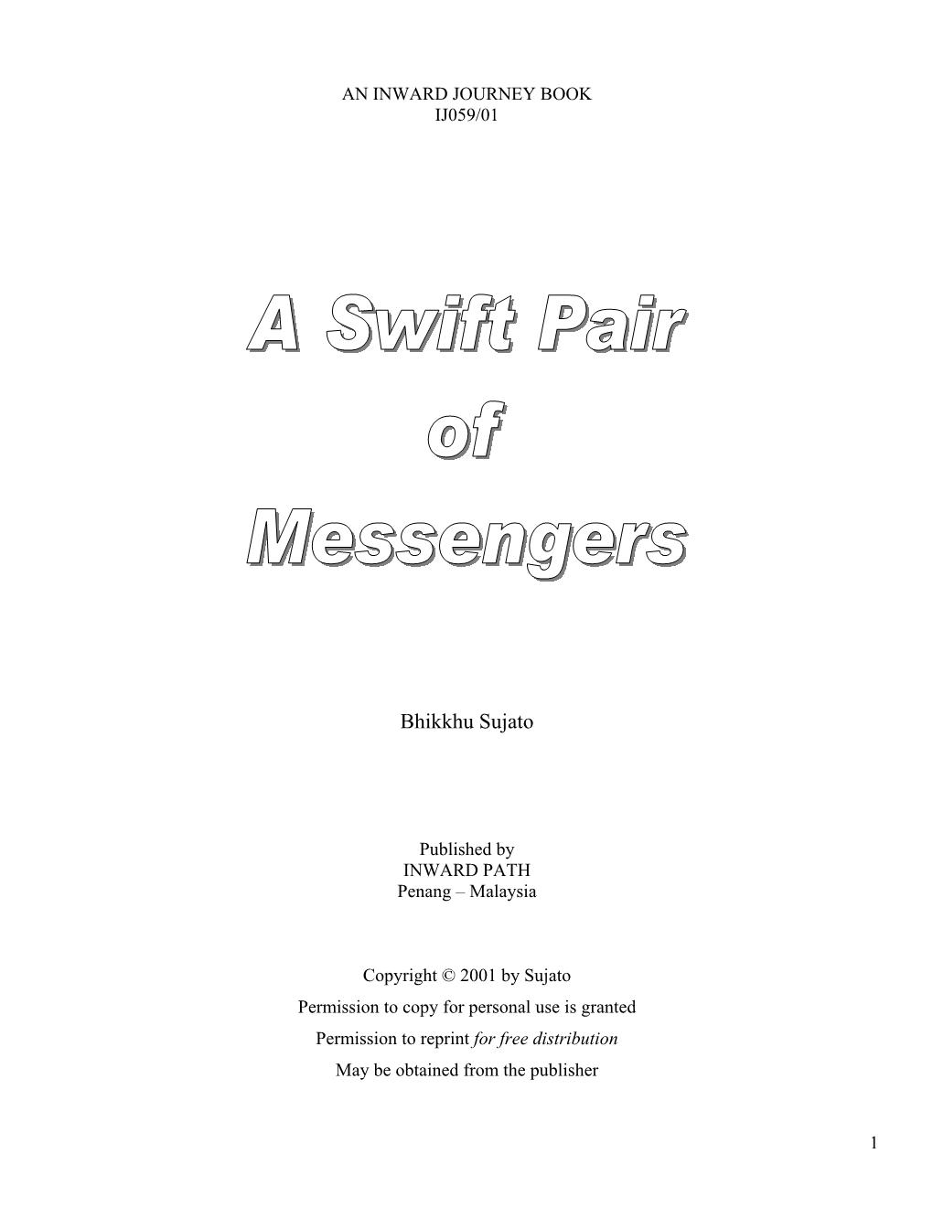 A Swift Pair of Messengers Coming from the Eastern Quarter Would Question That Gatekeeper Thus: “Where, Friend, Is the Lord of the City?”