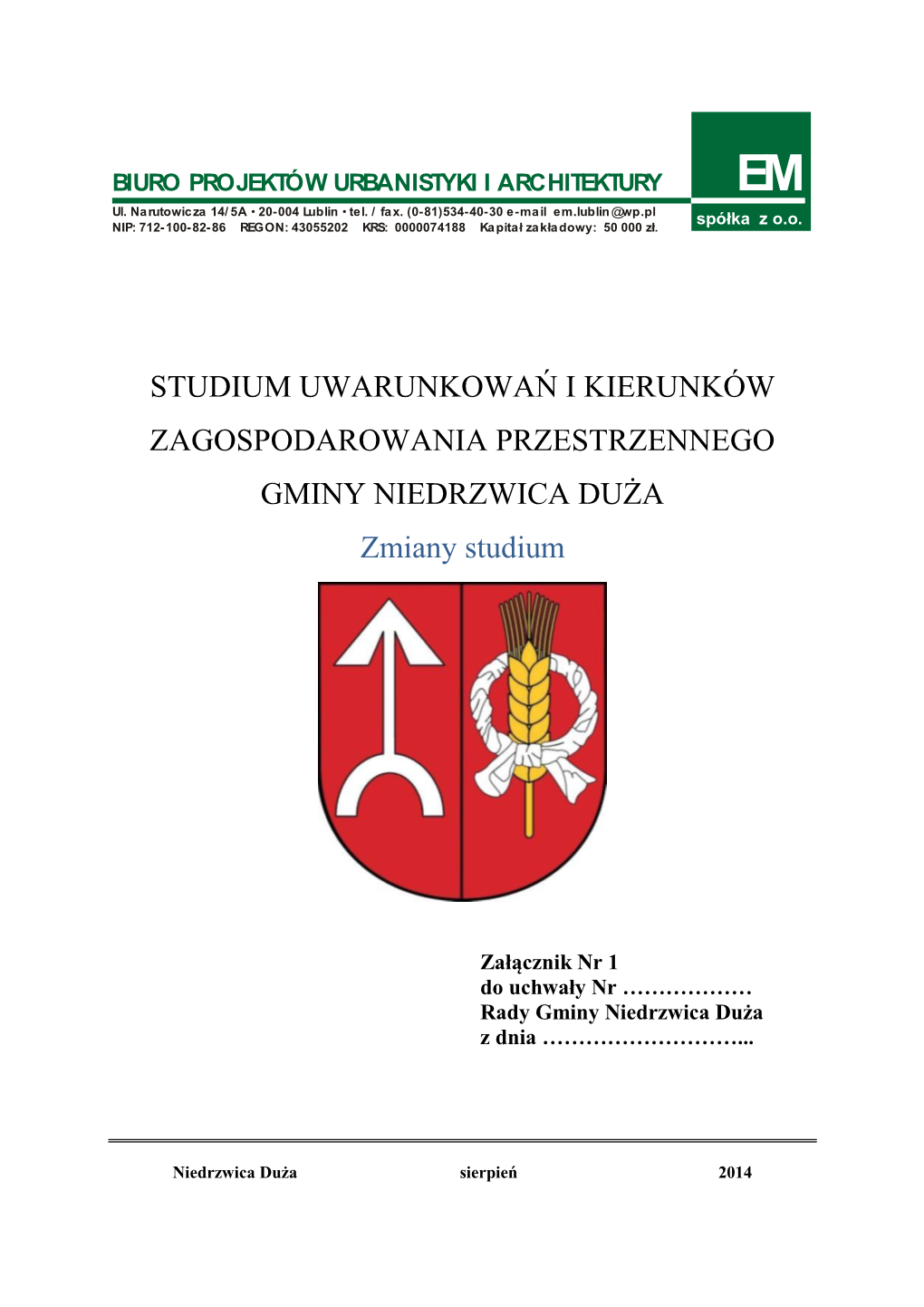 STUDIUM UWARUNKOWAŃ I KIERUNKÓW ZAGOSPODAROWANIA PRZESTRZENNEGO GMINY NIEDRZWICA DUŻA Zmiany Studium