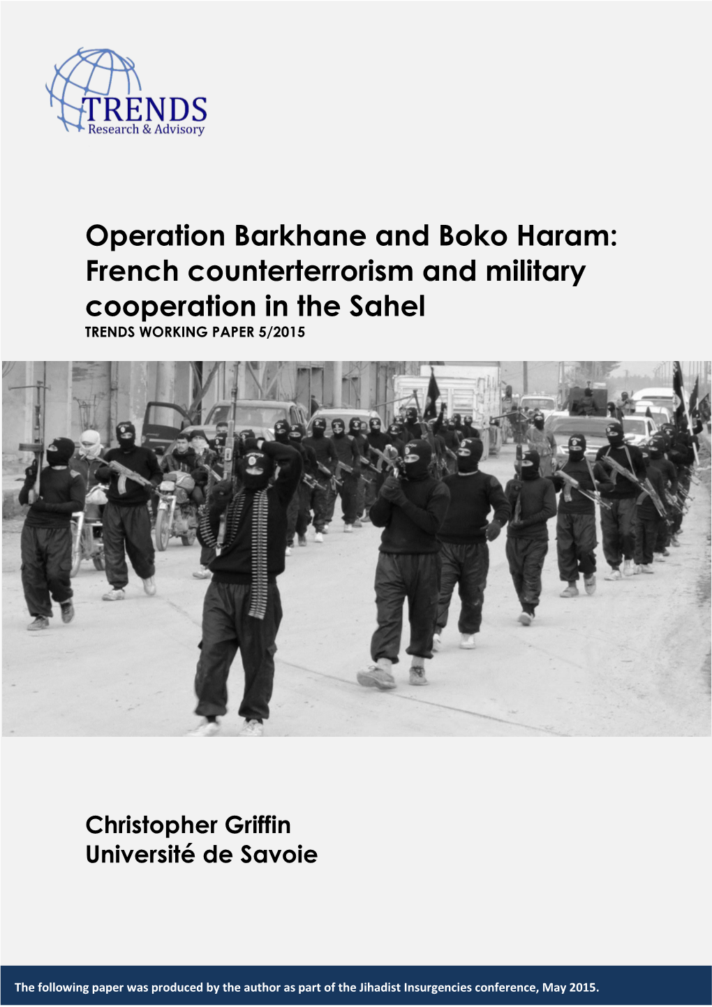 Operation Barkhane and Boko Haram: French Counterterrorism and Military Cooperation in the Sahel TRENDS WORKING PAPER 5/2015