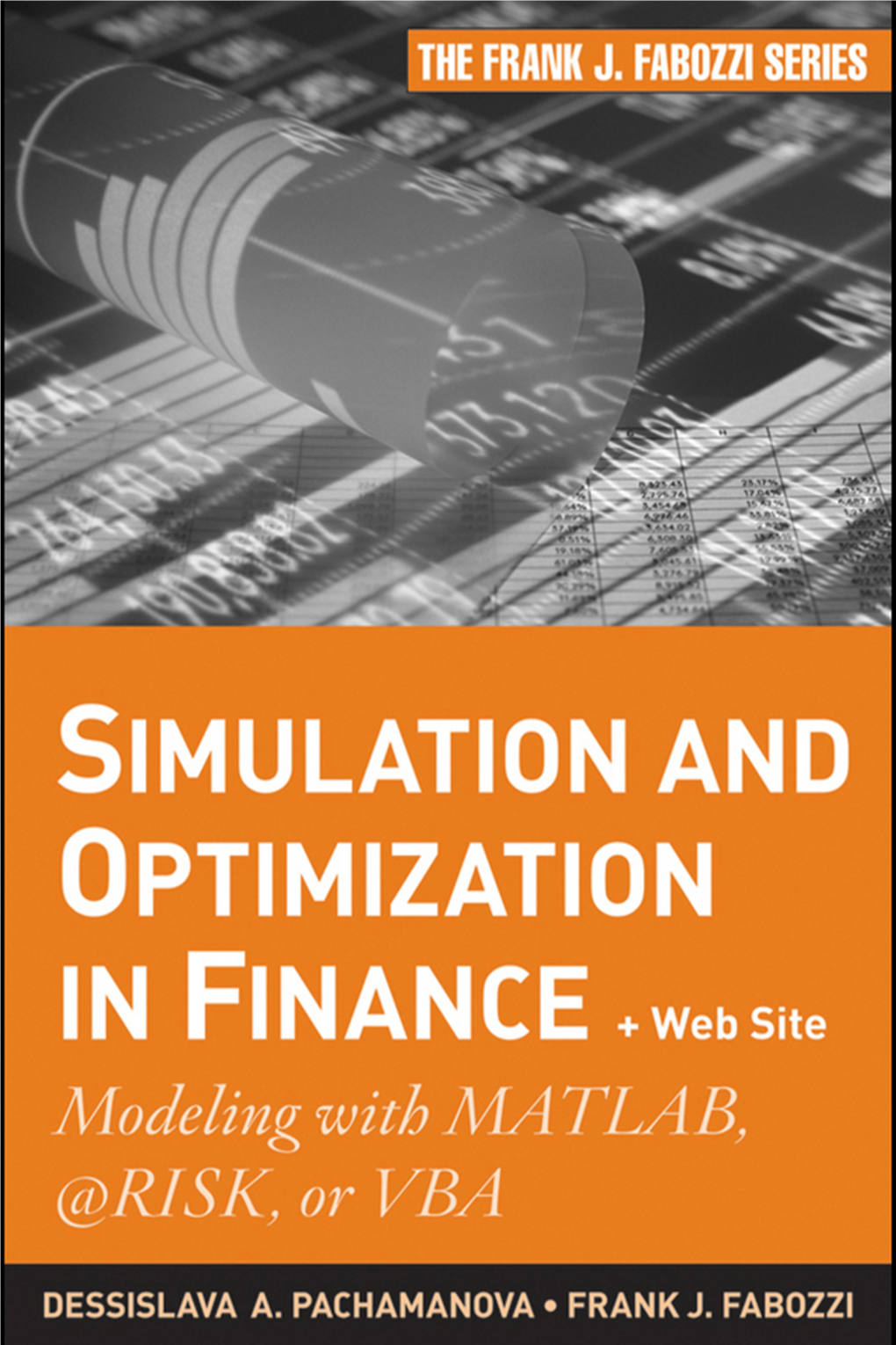 Simulation and Optimization in Finance the Frank J