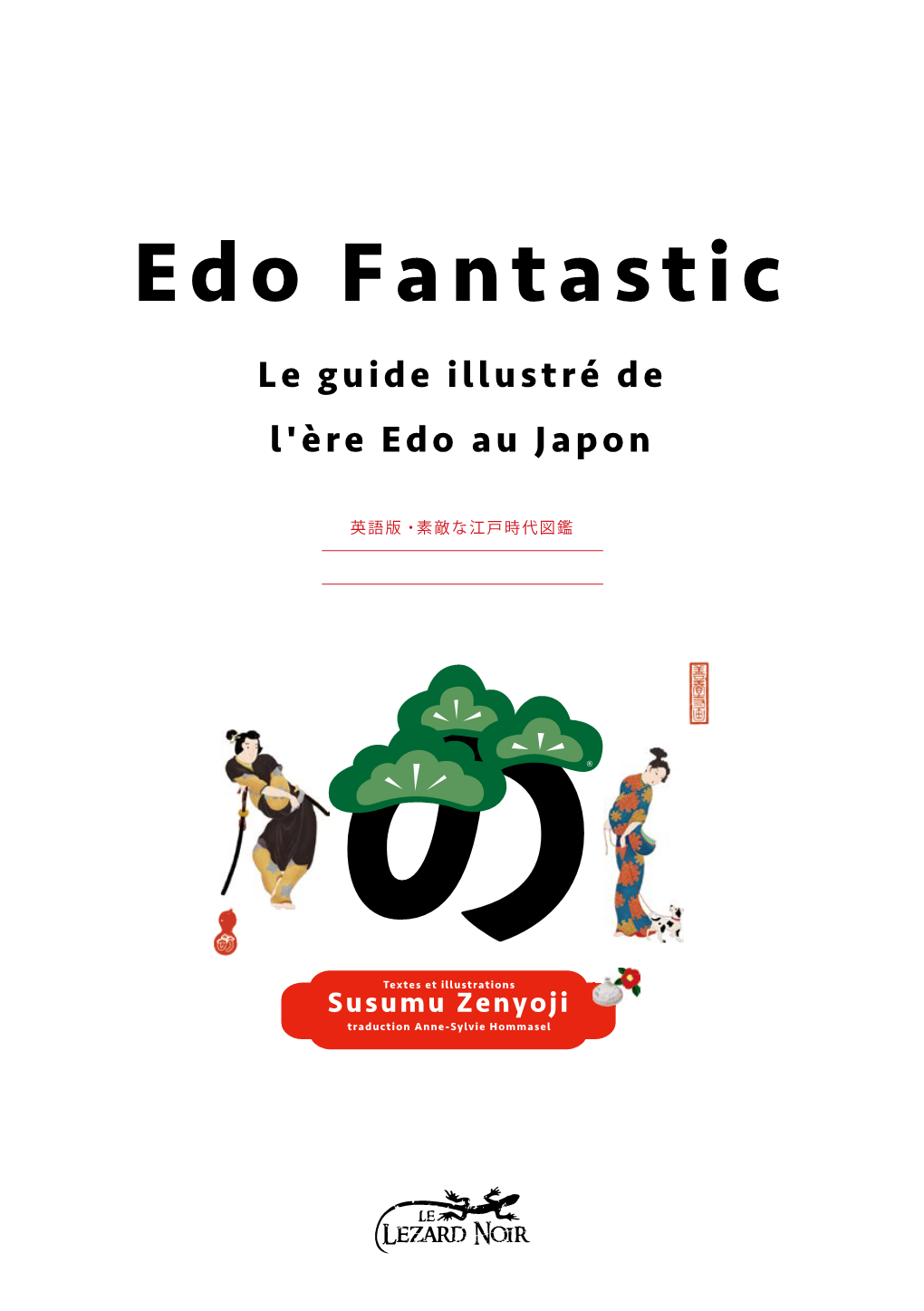 Edo Fantastic Le Guide Illustré De L'ère Edo Au Japon