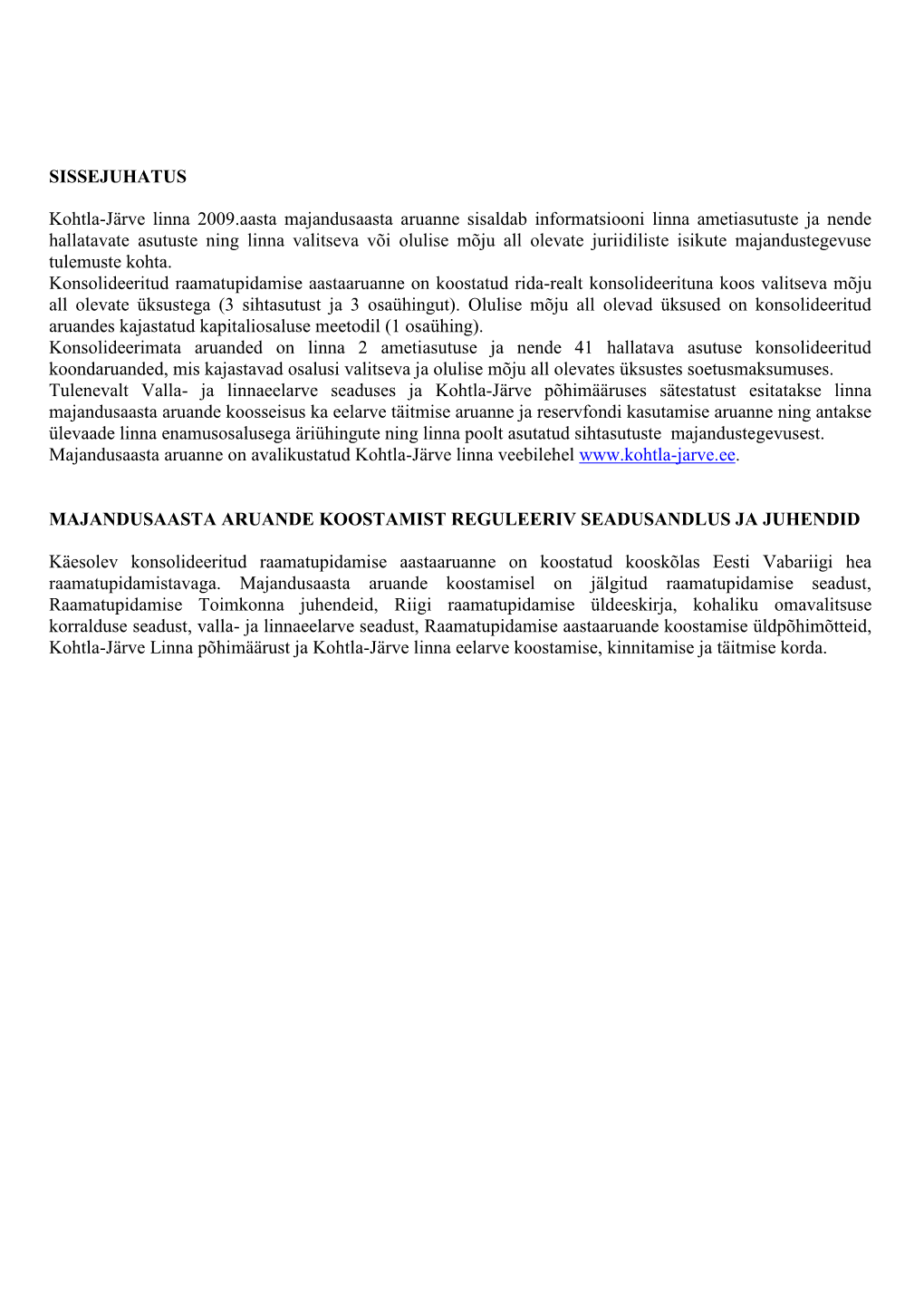 SISSEJUHATUS Kohtla-Järve Linna 2009.Aasta Majandusaasta Aruanne Sisaldab Informatsiooni Linna Ametiasutuste Ja Nende Hallatava