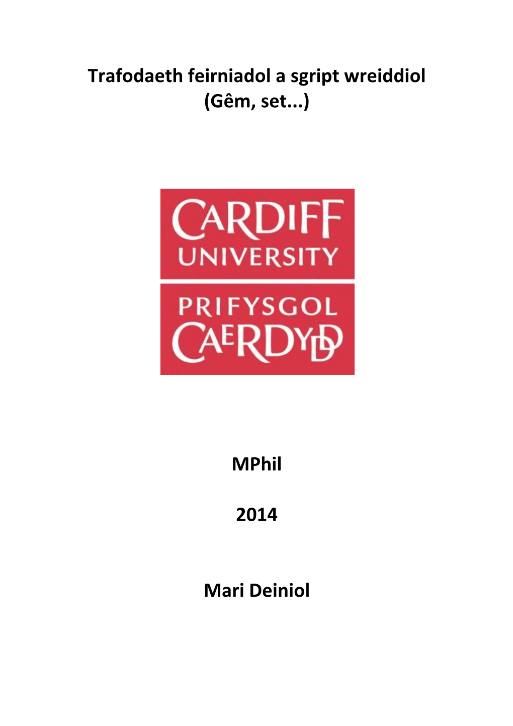 Trafodaeth Feirniadol a Sgript Wreiddiol (Gêm, Set...) Mphil 2014 Mari Deiniol