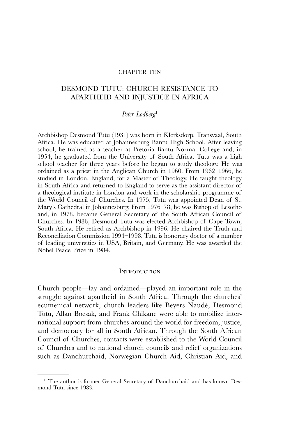 DESMOND TUTU: CHURCH RESISTANCE to APARTHEID and INJUSTICE in AFRICA Peter Lodberg1 Introduction Church People—Lay and Ordaine