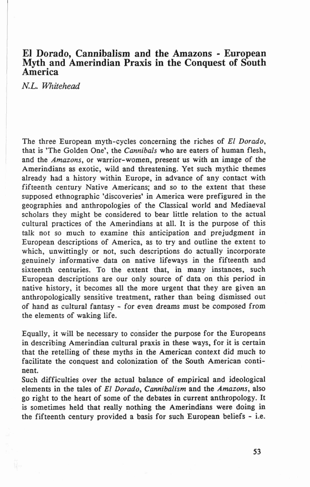 El Dorado, Cannibalism and the Amazons-European Myth and Amerindian Praxis in the Conquest of South America N.L