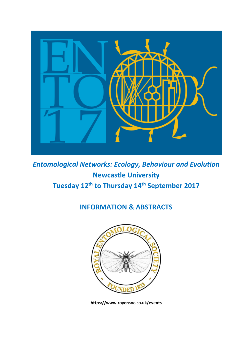 Entomological Networks: Ecology, Behaviour and Evolution Newcastle University Tuesday 12Th to Thursday 14Th September 2017