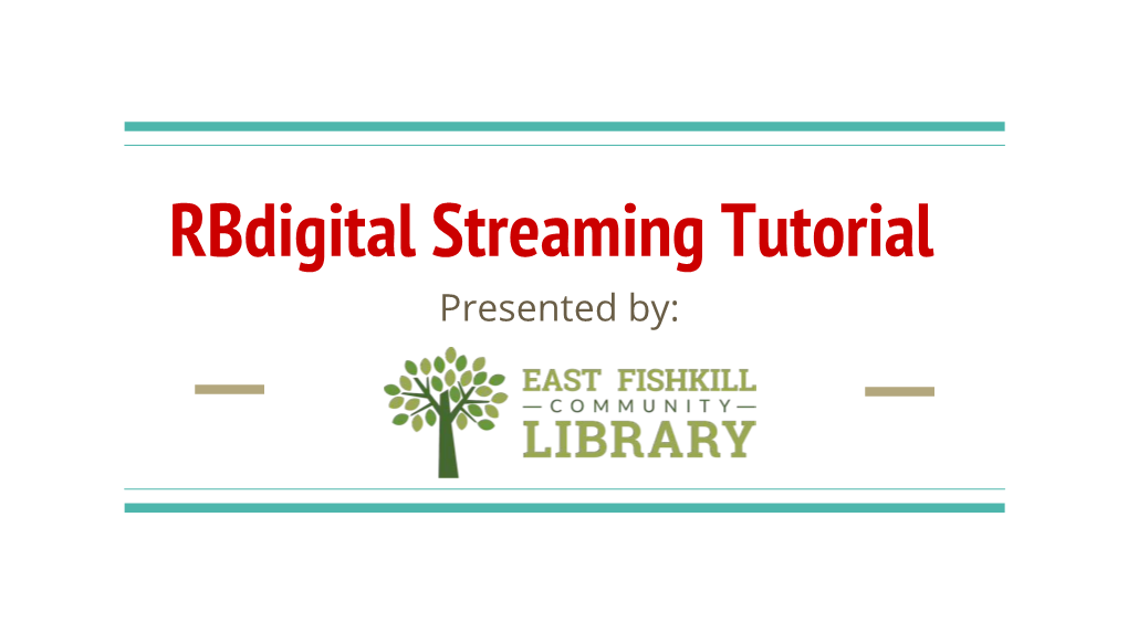 Rbdigital Streaming Tutorial Presented By: Where Do I Go? Go to Books and More