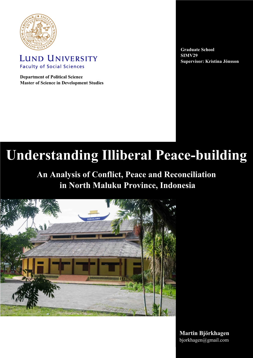 Understanding Illiberal Peace-Building an Analysis of Conflict, Peace and Reconciliation in North Maluku Province, Indonesia