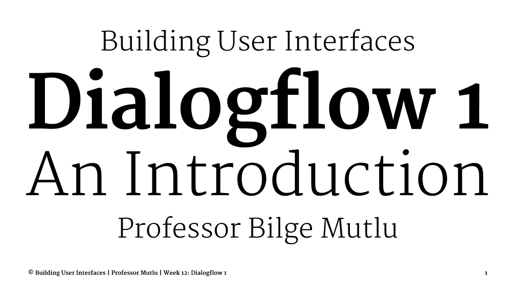 Building User Interfaces Professor Bilge Mutlu