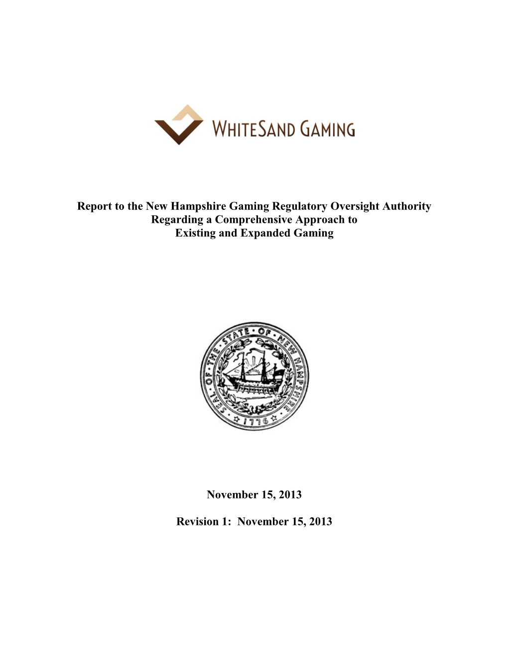 Report to the New Hampshire Gaming Regulatory Oversight Authority Regarding a Comprehensive Approach to Existing and Expanded Gaming