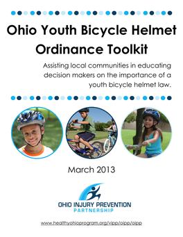 Ohio Youth Bicycle Helmet Ordinance Toolkit Assisting Local Communities in Educating Decision Makers on the Importance of a Youth Bicycle Helmet Law