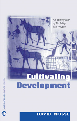 Cultivating Development: an Ethnography of Aid Policy And