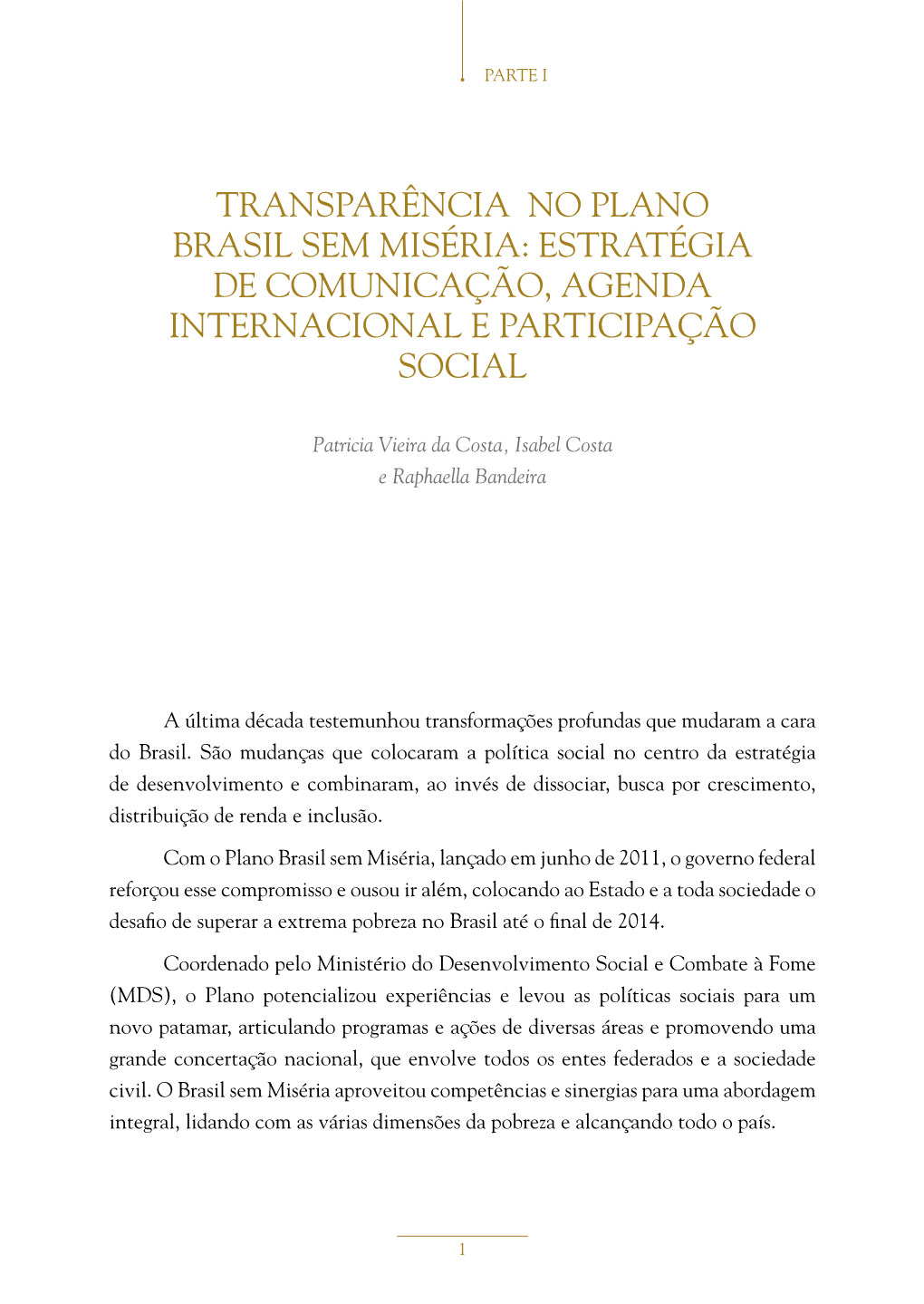 Transparência No Plano Brasil Sem Miséria: Estratégia De Comunicação, Agenda Internacional E Participação Social