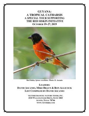 Guyana: a Tropical Catharsis a Special Tour Supporting the Red Siskin Initiative October 19–27, 2019