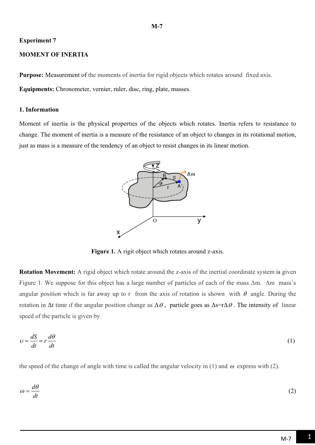 M-7 M-7 Experiment 7 MOMENT of INERTIA Purpose: Measurement of the Moments of Inertia for Rigid Objects Which Rotates Around F