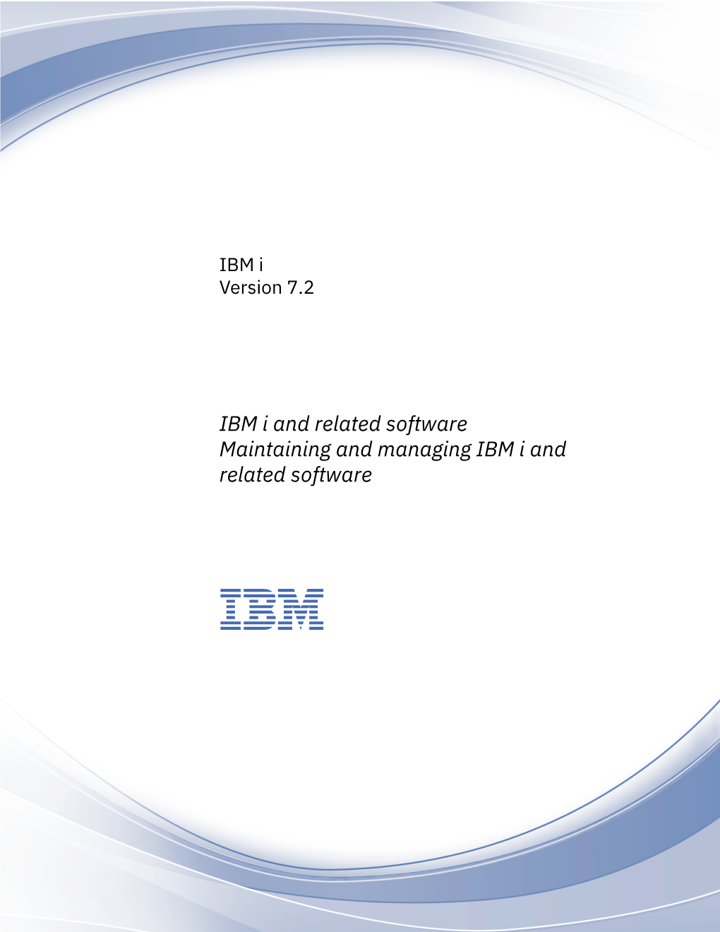 IBM I and Related Softwaremaintaining and Managing IBM I and Related