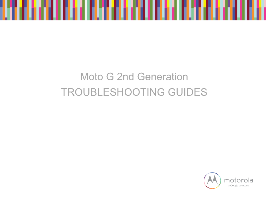 Moto G 2Nd Generation TROUBLESHOOTING GUIDES