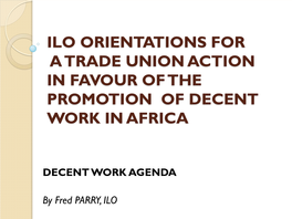 Ilo Orientations for a Trade Union Action in Favour of the Promotion of Decent Work in Africa