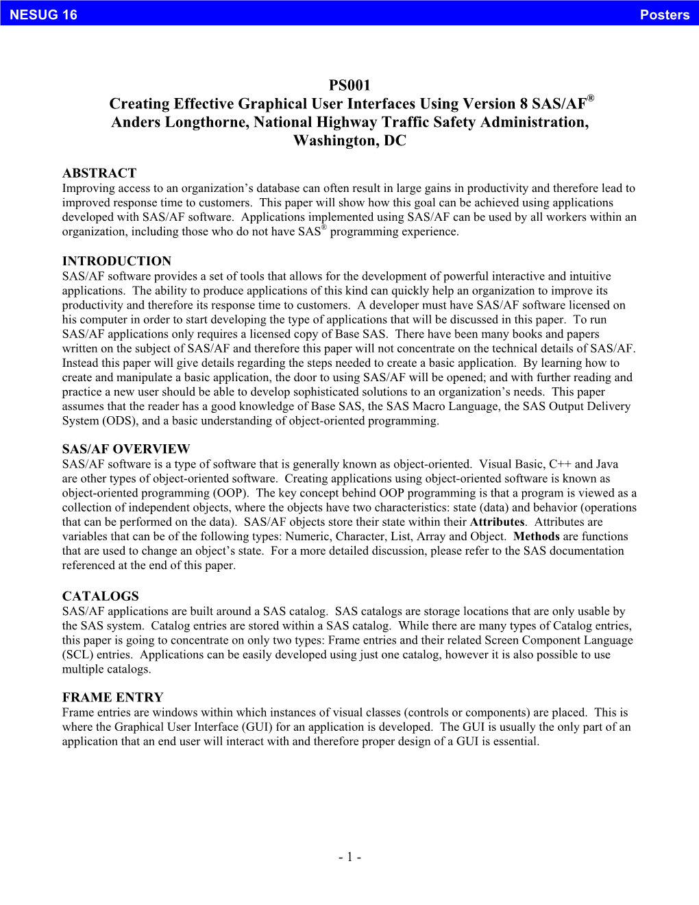 Creating Effective Graphical User Interfaces Using Version 8 SAS/AF® Anders Longthorne, National Highway Traffic Safety Administration, Washington, DC