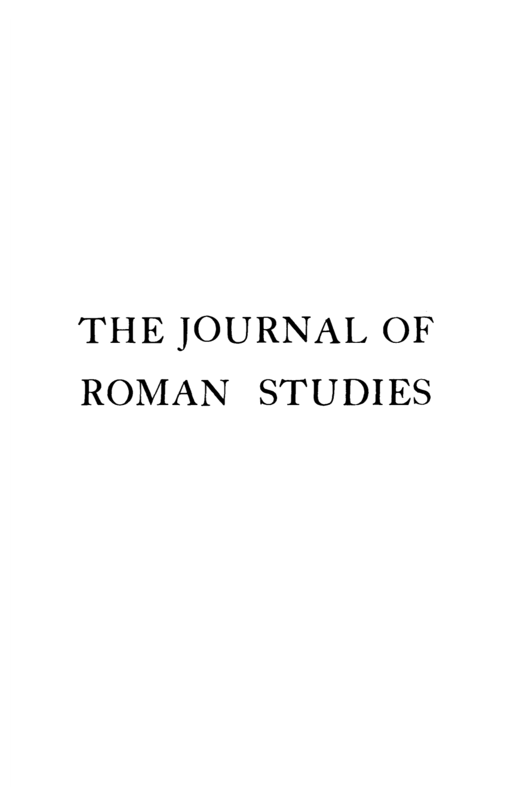 THE JOURNAL of ROMAN STUDIES All Rights Reserved- the JOURNAL of ROMAN STUDIES