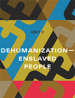Dehumanization— Enslaved People Background Information