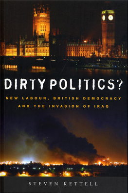 Dirty Politics New Labour, British Democracy and the Invasion of Iraq