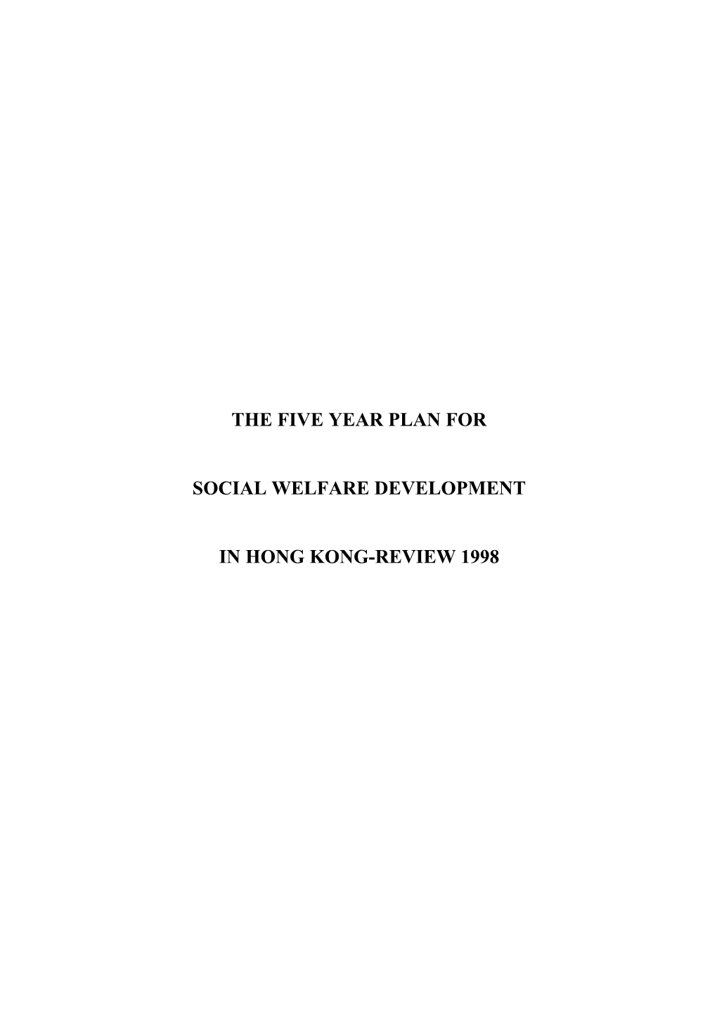 The Five Year Plan for Social Welfare Development in Hong Kong-Review