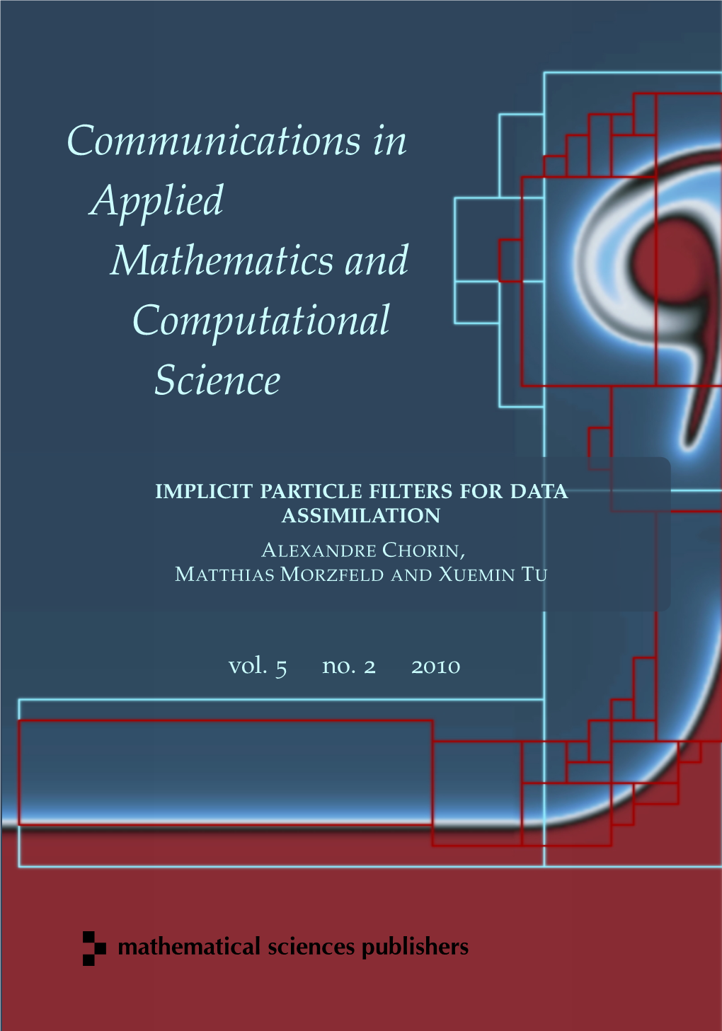 Implicit Particle Filters for Data Assimilation Alexandre Chorin, Matthias Morzfeldand Xuemin Tu