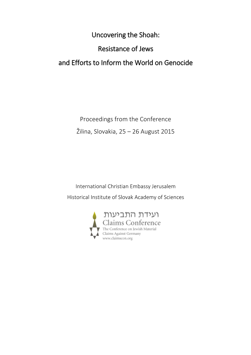 Uncovering the Shoah: Resistance of Jews and Efforts to Inform the World on Genocide