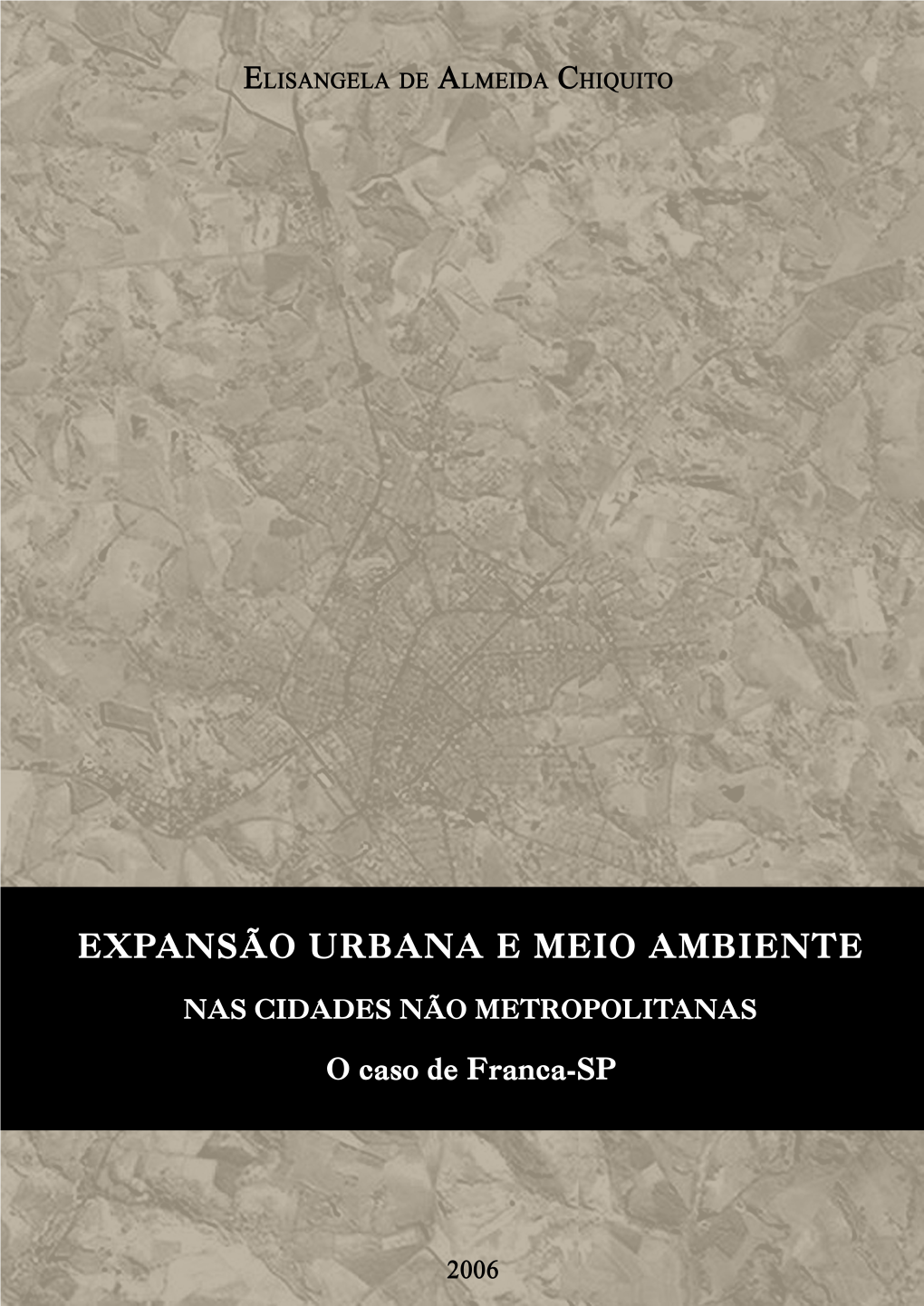 EXPANSÃO URBANA E MEIO AMBIENTE NAS CIDADES NÃO-METROPOLITANAS O Caso De Franca-SP