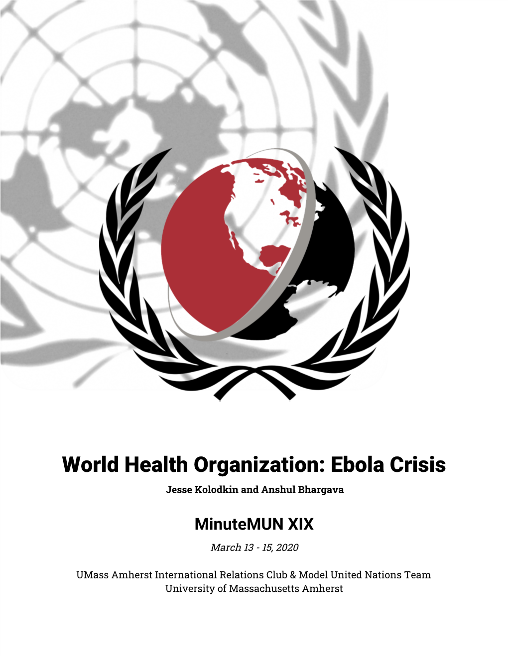 World Health Organization: Ebola Crisis Jesse Kolodkin and Anshul Bhargava